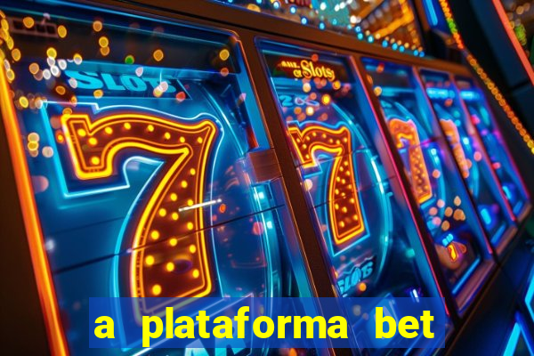 a plataforma bet paga mesmo