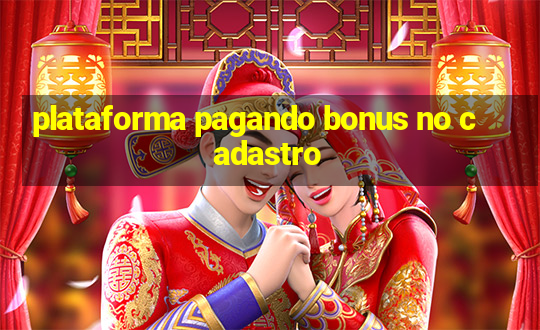 plataforma pagando bonus no cadastro