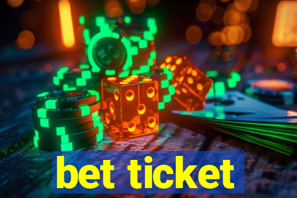 bet ticket