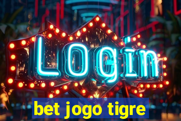 bet jogo tigre