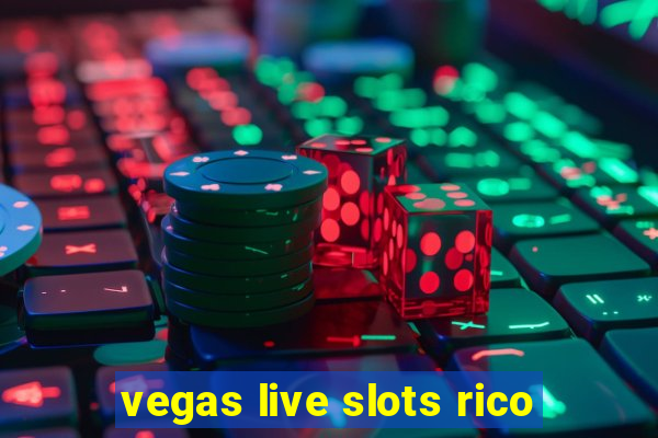 vegas live slots rico