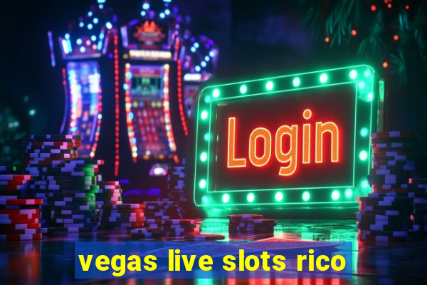 vegas live slots rico