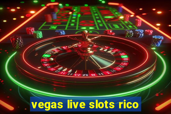 vegas live slots rico