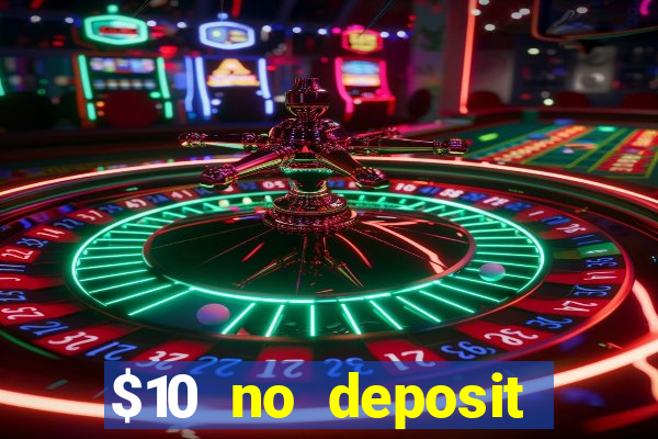 $10 no deposit mobile casino 2019