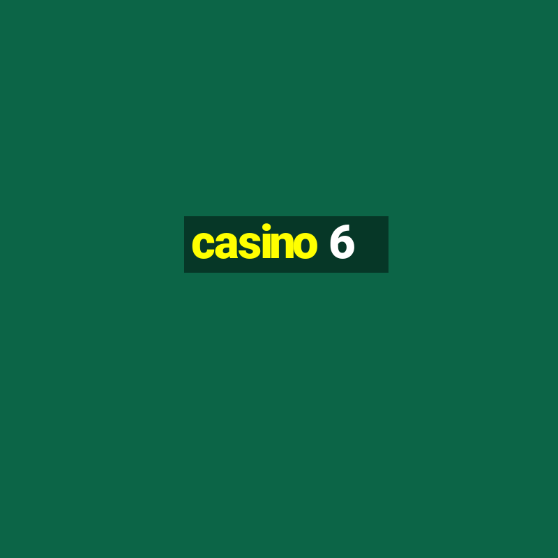 casino 6