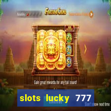 slots lucky 777 money games