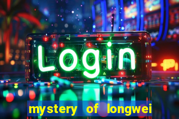 mystery of longwei slot machine