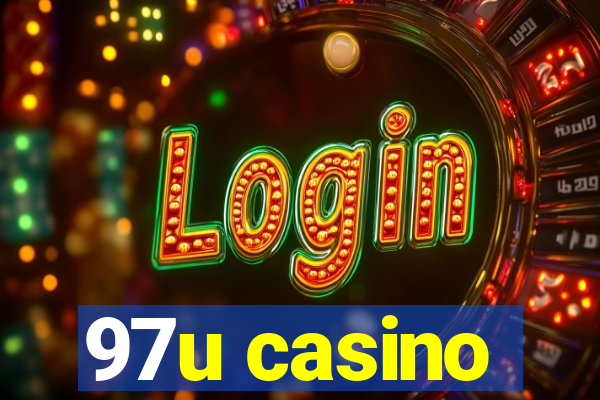 97u casino