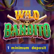 1 minimum deposit casino 2019