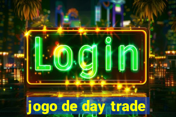 jogo de day trade