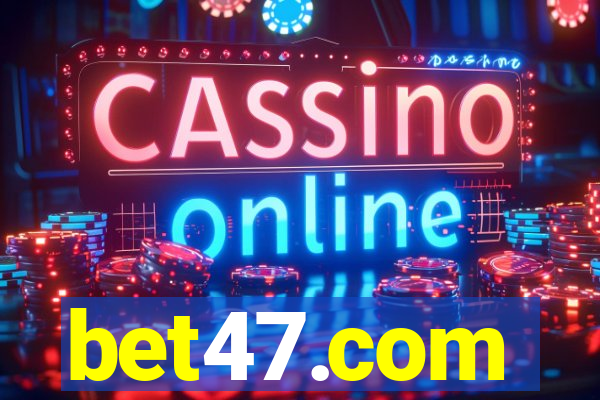 bet47.com