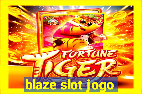 blaze slot jogo