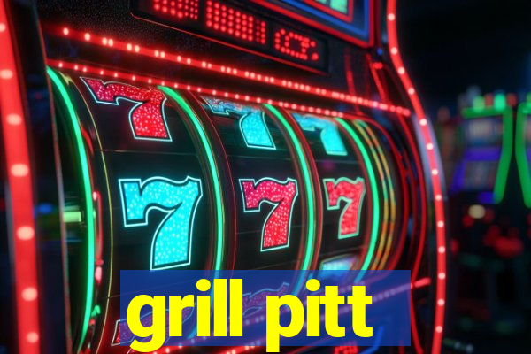 grill pitt