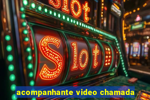 acompanhante video chamada