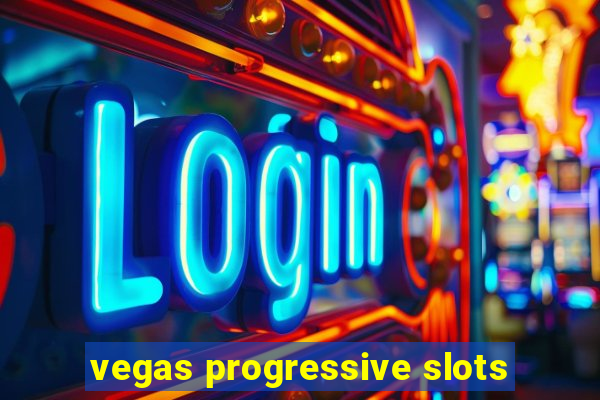 vegas progressive slots