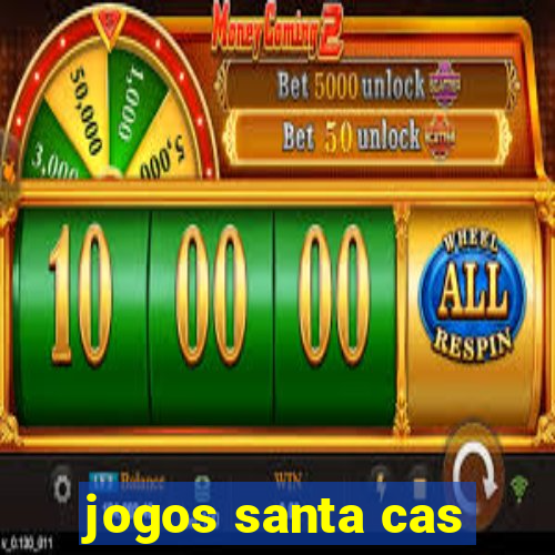 jogos santa cas