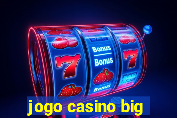 jogo casino big