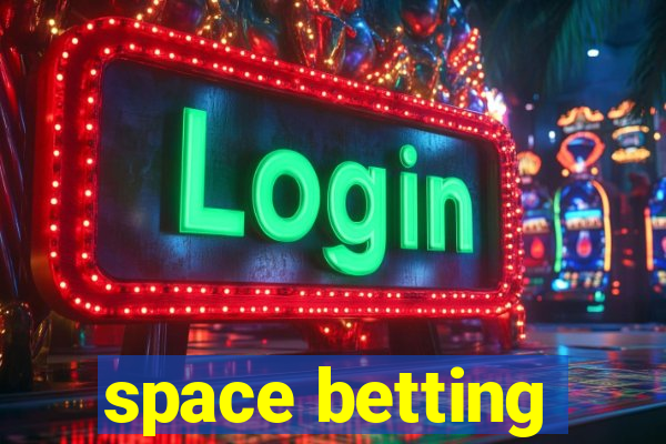 space betting