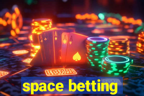 space betting