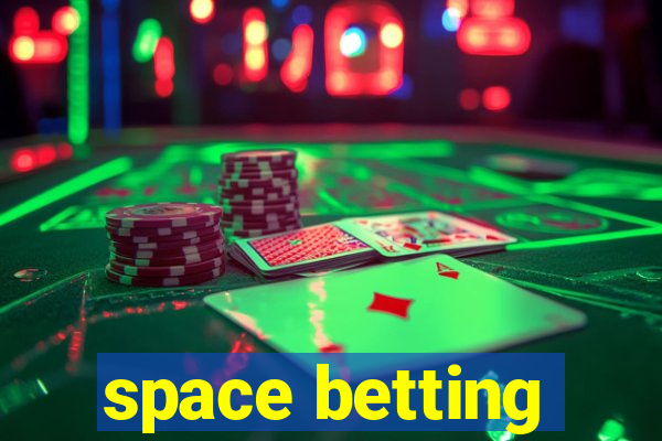 space betting