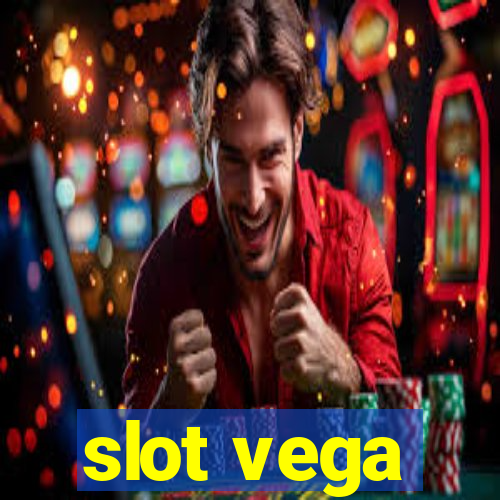 slot vega