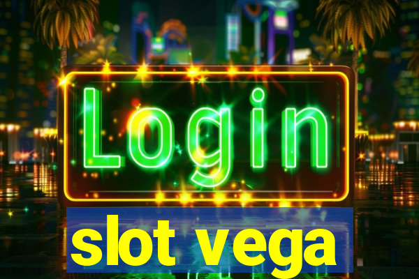 slot vega