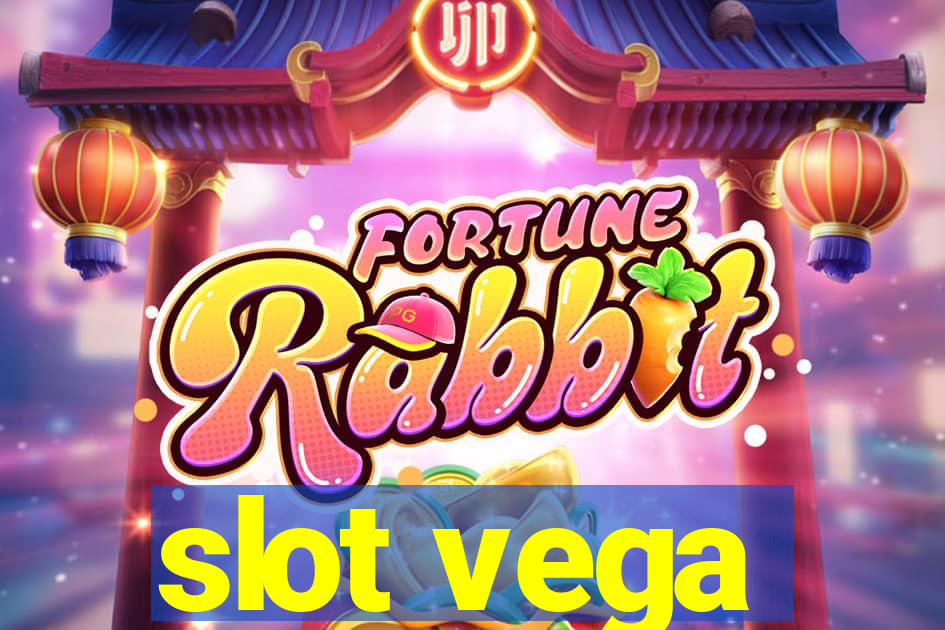 slot vega