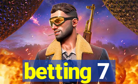 betting 7