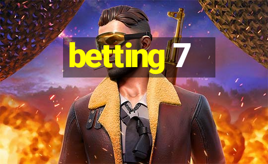 betting 7