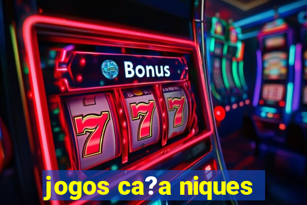 jogos ca?a niques