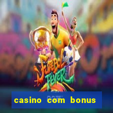 casino com bonus de registo sem deposito