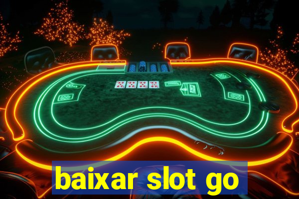 baixar slot go