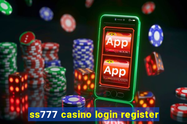 ss777 casino login register