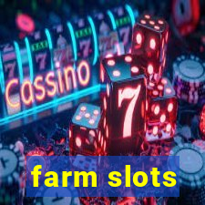 farm slots