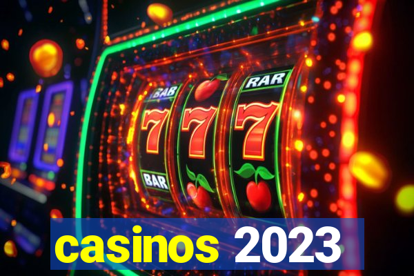 casinos 2023