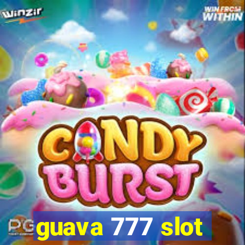 guava 777 slot