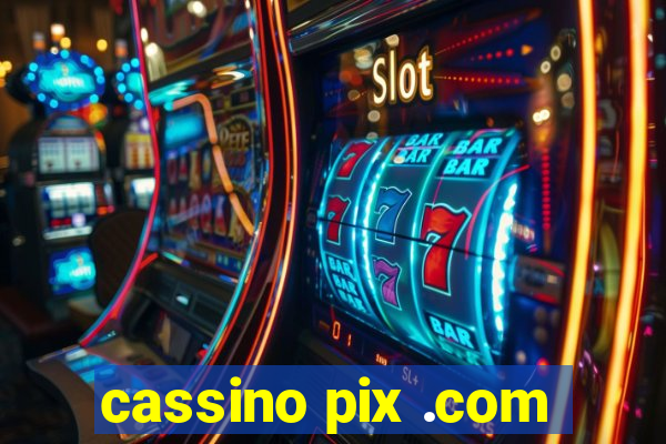 cassino pix .com