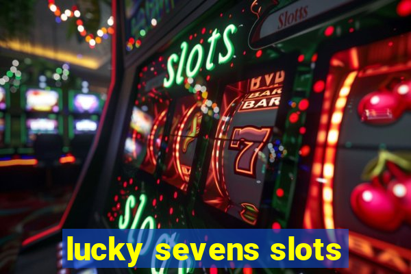 lucky sevens slots