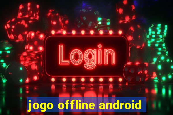 jogo offline android