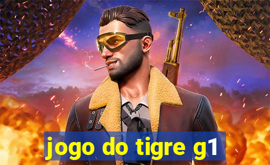 jogo do tigre g1