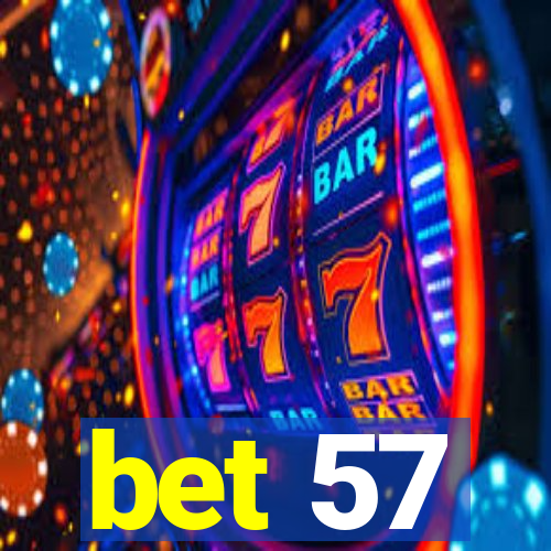 bet 57