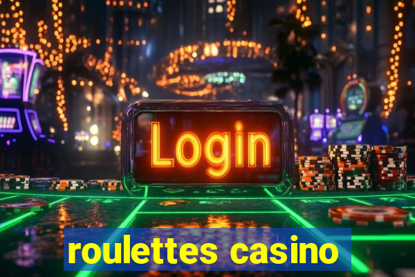 roulettes casino