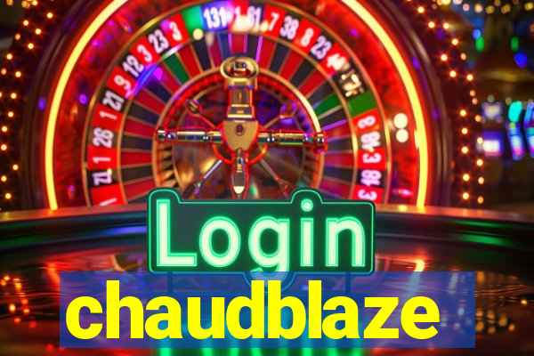 chaudblaze