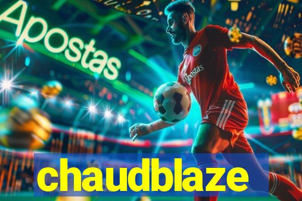 chaudblaze