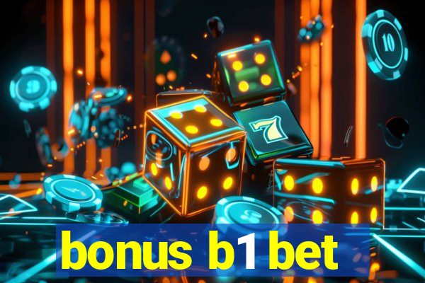 bonus b1 bet