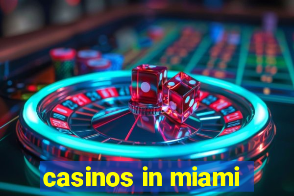 casinos in miami