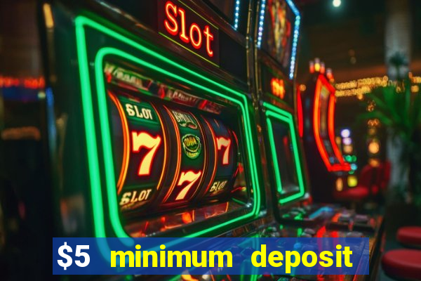 $5 minimum deposit casino australia 2024