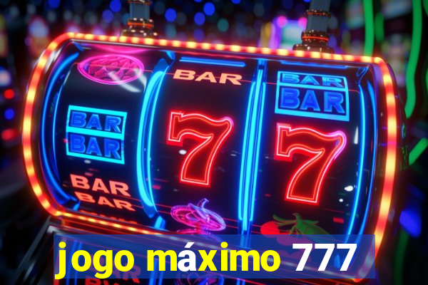 jogo máximo 777