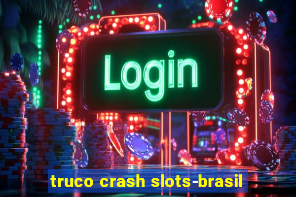 truco crash slots-brasil