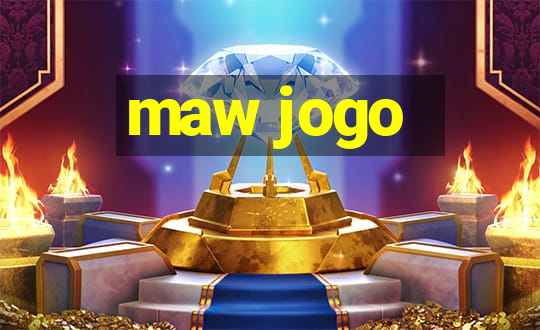 maw jogo